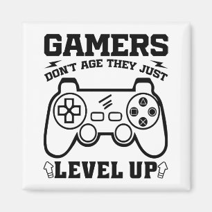 Gamers Don't Age They just Level Up Gaming Lovers Magnet