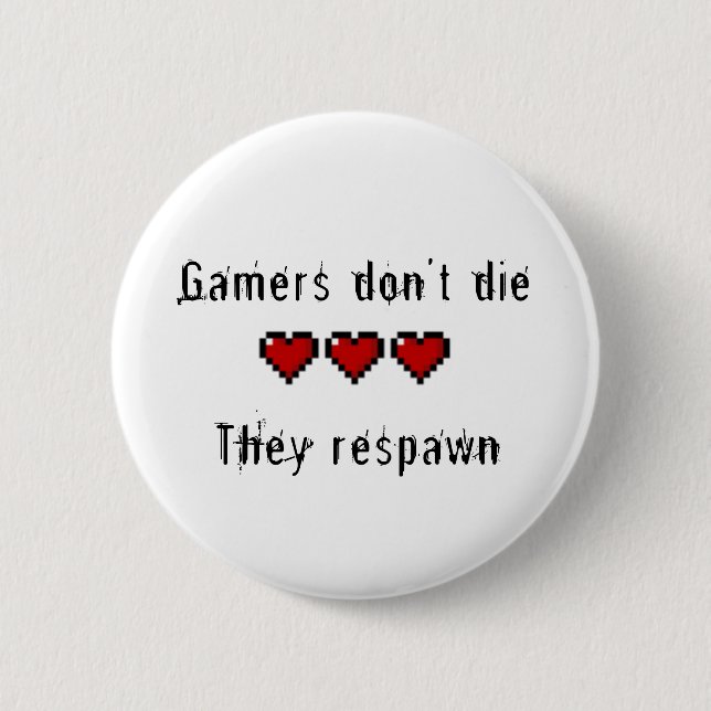 Gamers Don't Die They Respawn 2 Inch Round Button (Front)
