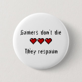 Gamers Don't Die They Respawn 2 Inch Round Button
