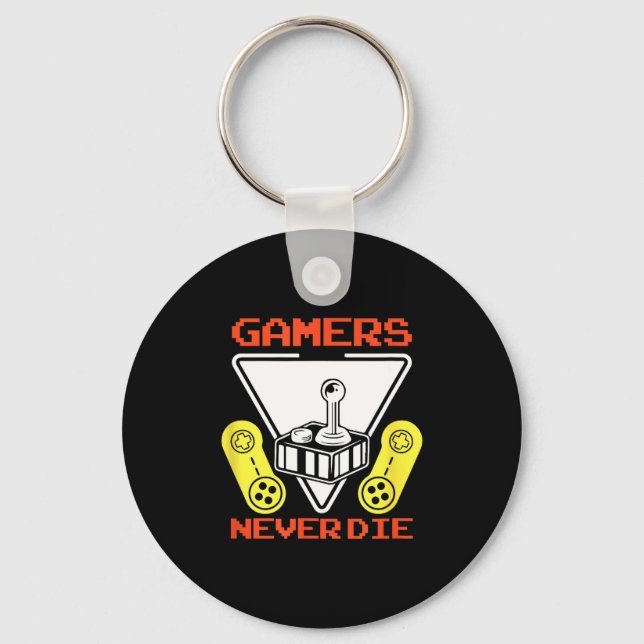 Gamers Never Die Funny Gaming Quotes Great Gift Fo Keychain (Front)