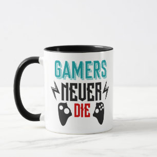 Gamers never die gaming  mug