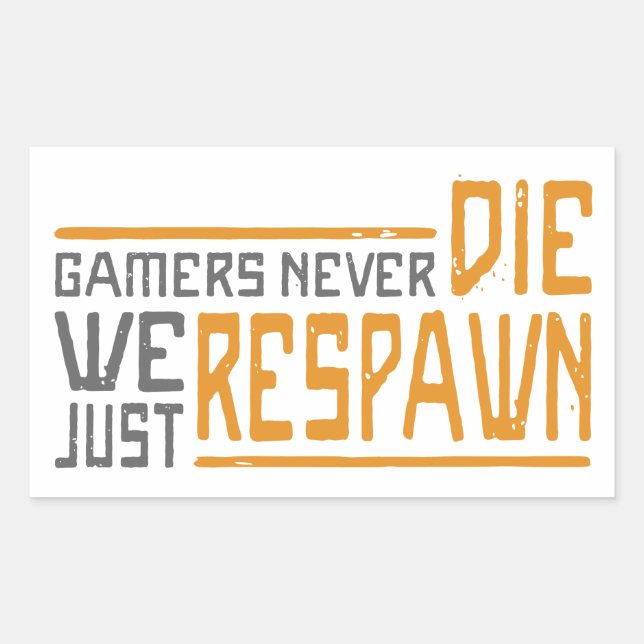 Gamers Never Die - Style 1 Sticker (Front)