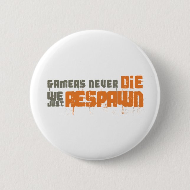 Gamers Never Die We Just Respawn 2 Inch Round Button (Front)