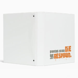 Gamers Never Die We Just Respawn Binder