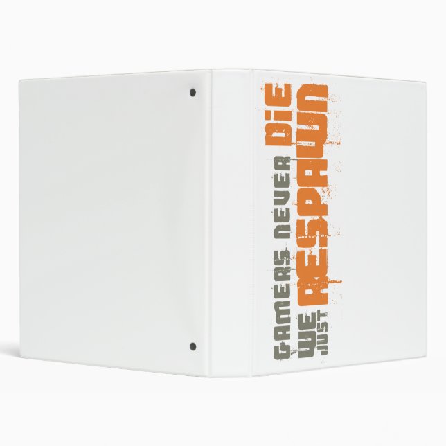 Gamers Never Die We Just Respawn Binder (Background)