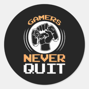 Gamers Never Quit Funny Gaming Quotes Gift For Gam Classic Round Sticker