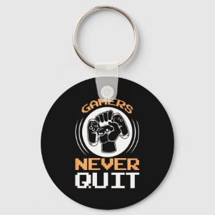 Gamers Never Quit Funny Gaming Quotes Gift For Gam Keychain