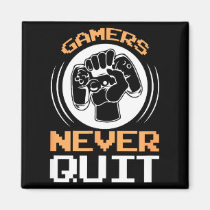 Gamers Never Quit Funny Gaming Quotes Gift For Gam Magnet