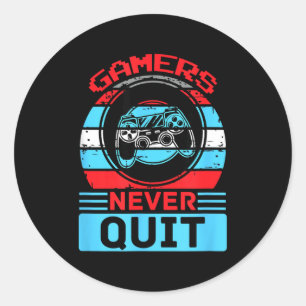 Gamers Never Quit Funny Gaming Quotes Gift For Rpg Classic Round Sticker