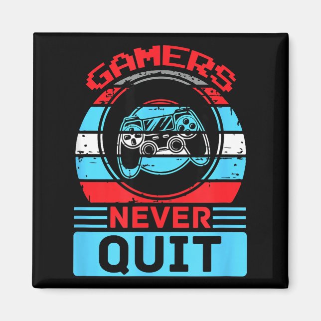 Gamers Never Quit Funny Gaming Quotes Gift For Rpg Magnet (Front)