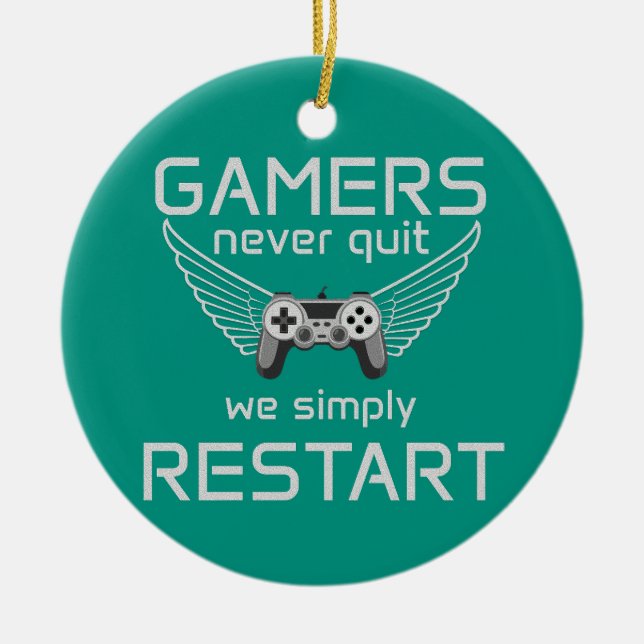 Gamers Never Quit Retro Quote Ceramic Ornament (Front)