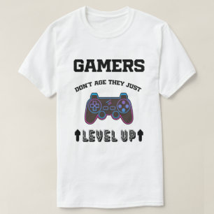 Gamers quotes Gamers Don't Age They just Level Up T-Shirt