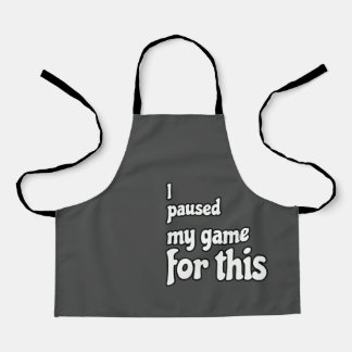 Gamer's Sacrifice: 'I Paused My Game for This' Apron