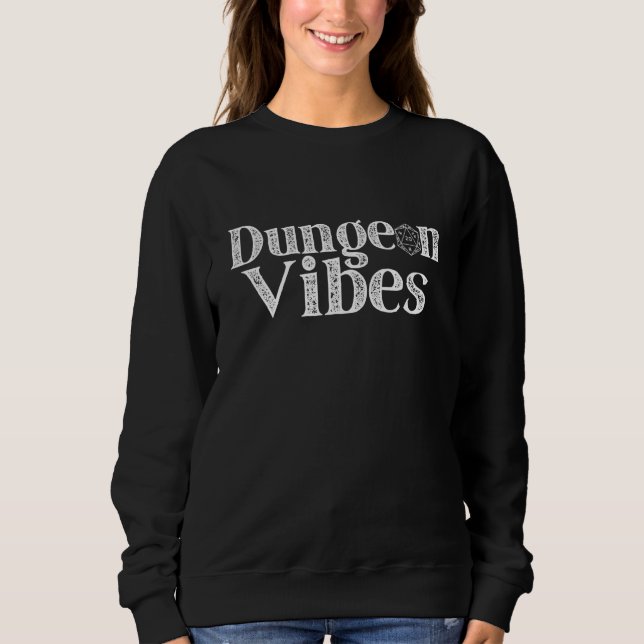 Gamers Tabletop Rpg Dungeon Vibes With D20 Sweatshirt (Front)