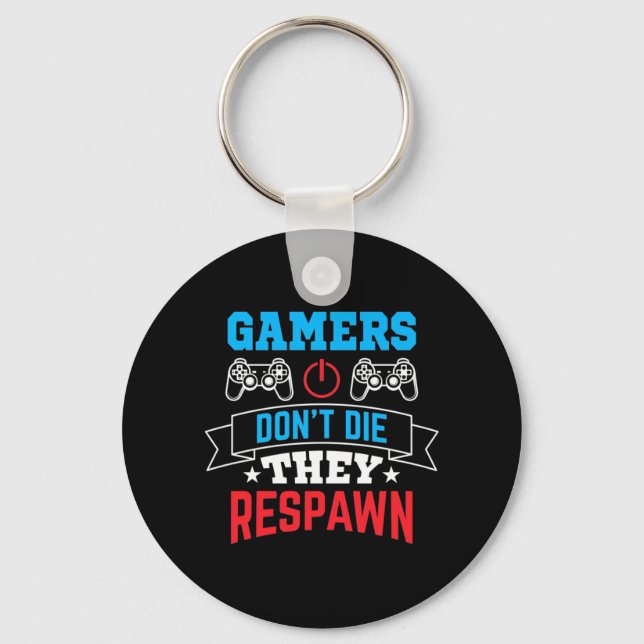 Gamers They Respawn Keychain (Front)