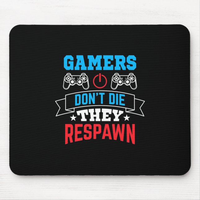 Gamers They Respawn Mouse Pad (Front)