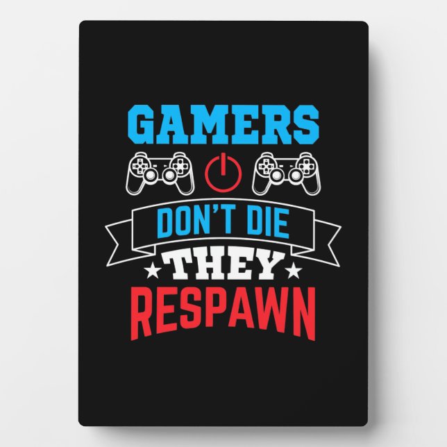 Gamers They Respawn Plaque (Front)