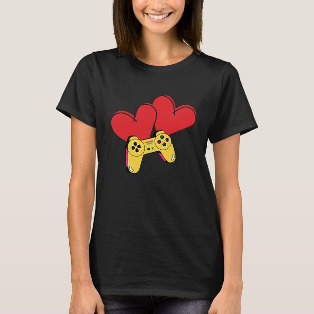 Gamers Valentine  Valentine's Day for Gamers T-Shirt (Front)