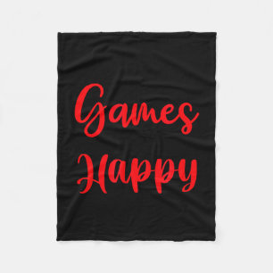 Games Make Me Happy Funny Gaming Quotes Gift For P Fleece Blanket