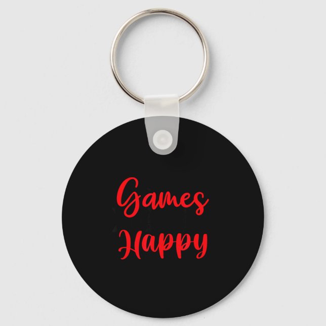 Games Make Me Happy Funny Gaming Quotes Gift For P Keychain (Front)