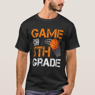 Games On Fifth Grade Basketball First Day Of Schoo T-Shirt