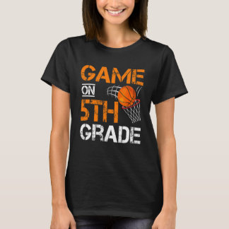 Games On Fifth Grade Basketball First Day Of Schoo T-Shirt