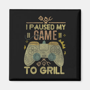 Gaming And Smoking I Paused My Game To Grill Gamin Magnet