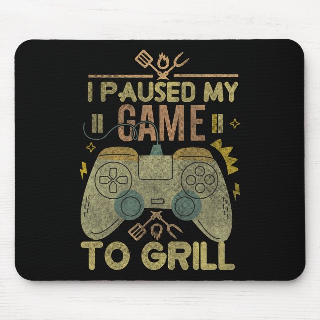 Gaming And Smoking I Paused My Game To Grill Gamin Mouse Pad (Front)