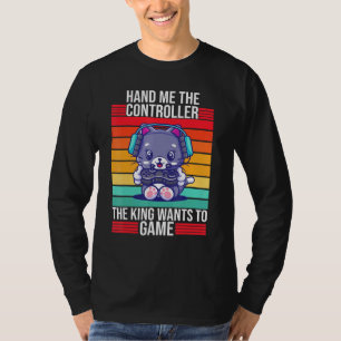 Gaming Hand Me The Controller King Console Gamer T-Shirt