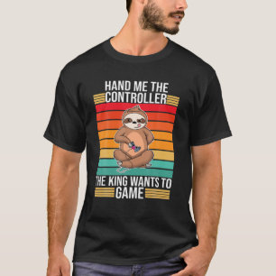 Gaming Hand Me The Controller King Console Gamer T-Shirt