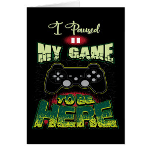 Gaming Humor - I Paused My Game To Be Here - Funny