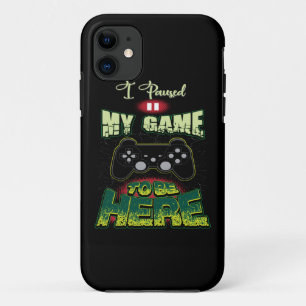 Gaming Humour - I Paused My Game To Be Here - Funn iPhone 11 Case