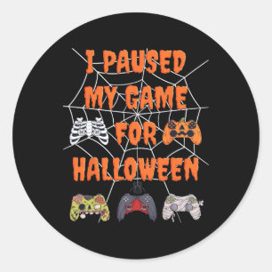 Gaming I Paused My Game For Halloween Fun Gamer Bo Classic Round Sticker