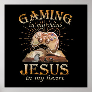 Gaming In My Veins Jesus In My Heart Poster