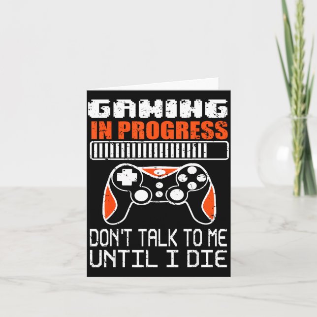 Gaming In Progress Don't Talk To Me Until I Die Fu Card (Front)