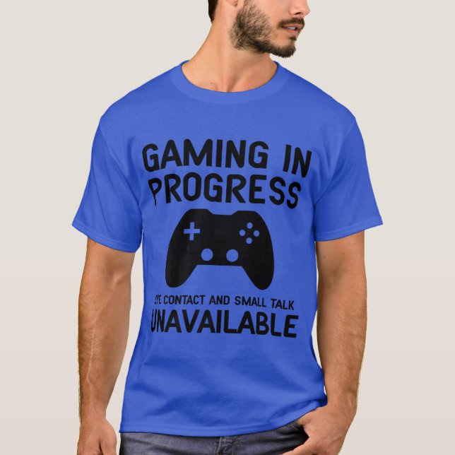 Gaming In Progress Funny and Sarcastic Gamer boy v T-Shirt (Front)