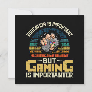 gaming is importanter invitation