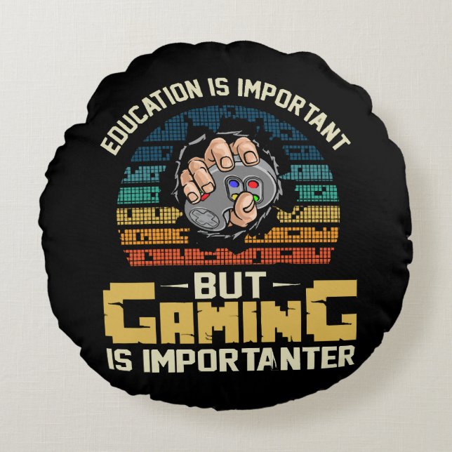 gaming is importanter round pillow (Front)