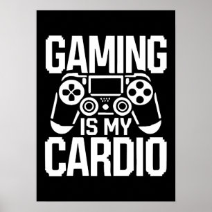 Gaming Is My Cardio - Funny Gamer Humour Poster