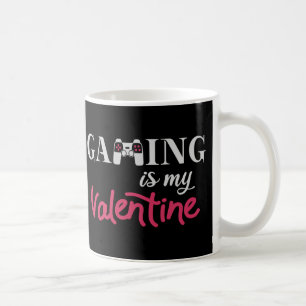 Gaming is my Valentine Coffee Mug