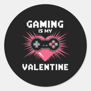 Gaming Is My Valentine Funny Gamer Men Woman Boys  Classic Round Sticker