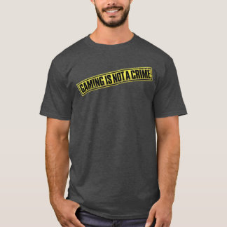 Gaming is not a crime gift T-Shirt