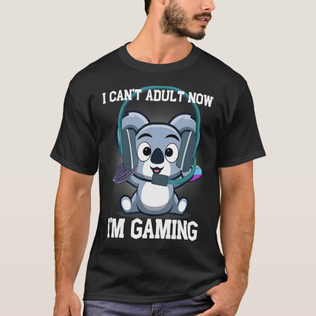 Gaming Koala with Gaming Headphones I cant adult n T-Shirt (Front)