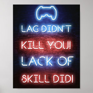 Gaming Lack Of Skill Did Poster
