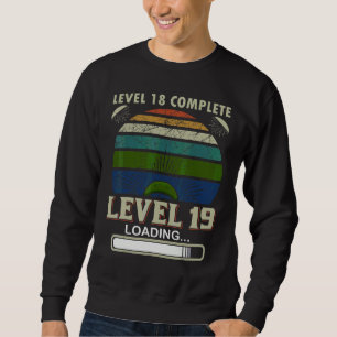 GAMING LEVEL 18 COMPLETE LEVEL 19 LOADING SWEATSHIRT