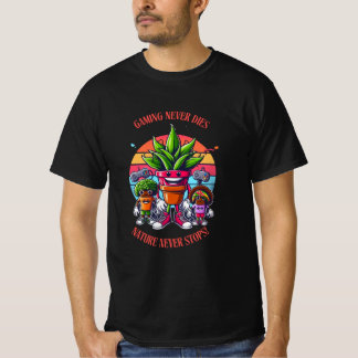 Gaming Never Dies – Nature Never Stops | Geek  T-Shirt