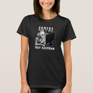 Gaming Quote Halloween Skeleton Gamers Respawn T-Shirt