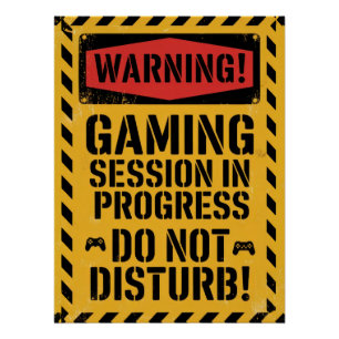 "Gaming Session In Progress   Do Not Disturb" Poster