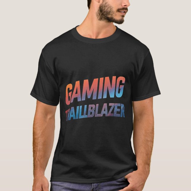 Gaming Trailblazer T-Shirt (Front)