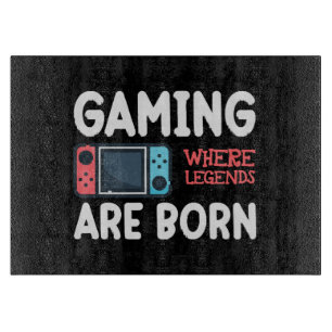 gaming where legends are born cutting board